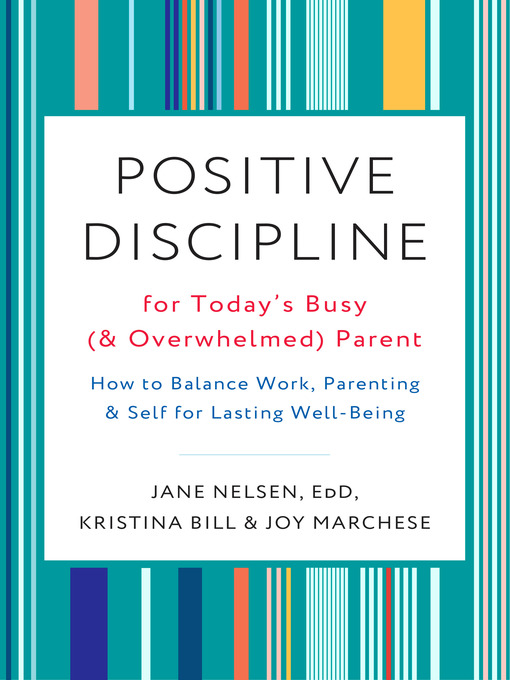 Title details for Positive Discipline for Today's Busy (and Overwhelmed) Parent by Jane Nelsen, Ed.D. - Available